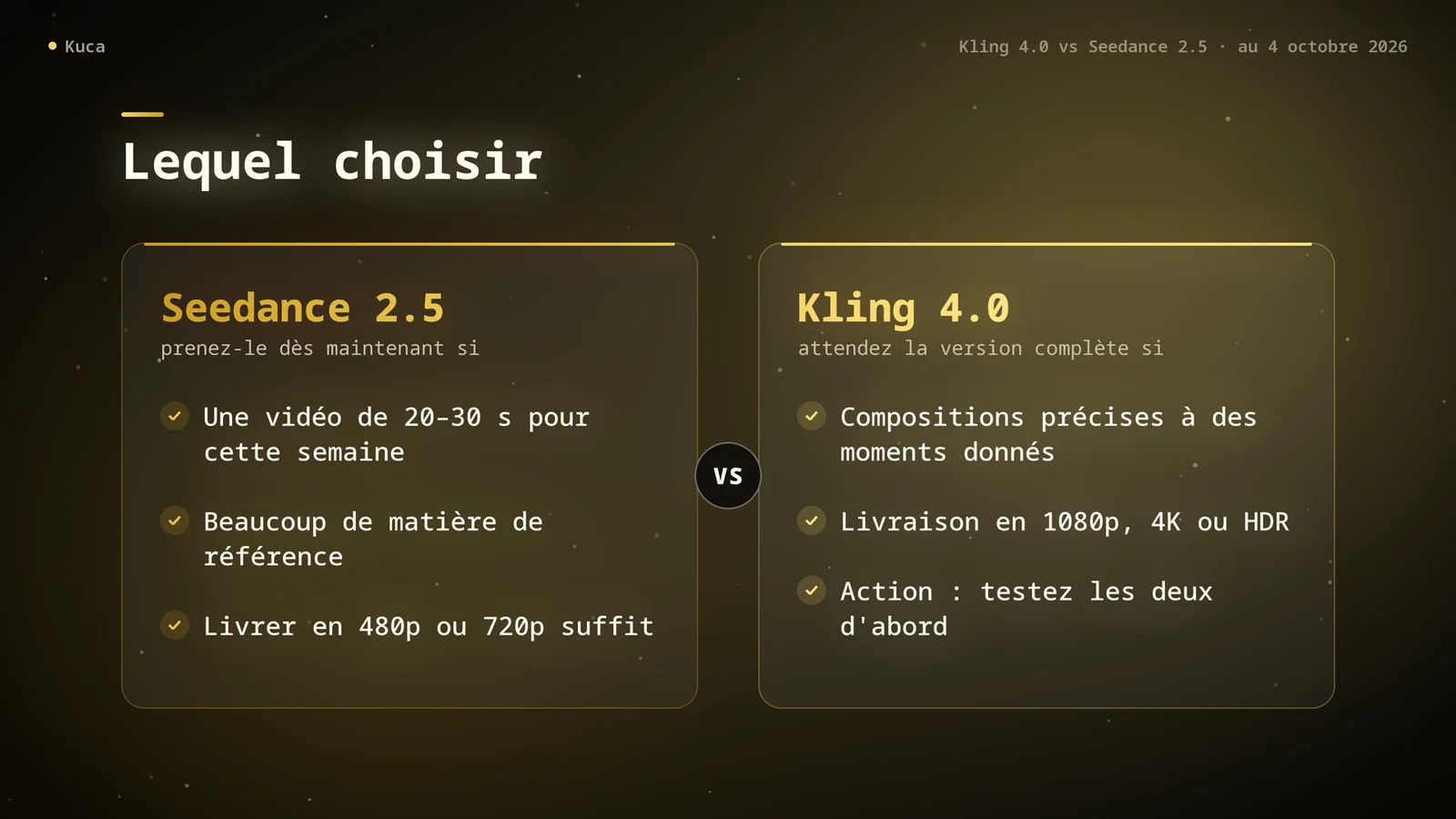 Carte en deux colonnes : Seedance 2.5 dès maintenant pour une vidéo de 20 à 30 secondes, beaucoup de références ou une livraison en 480p et 720p ; attendre la version complète de Kling 4.0 pour des compositions précises, la 1080p, la 4K ou le HDR, et tester les deux pour l’action